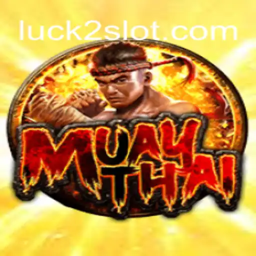 Exploring MuayThai: An Immersive Gaming Experience with Luck2Slots Oficial Slots Brasil #1